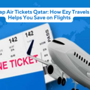 Cheap Air Tickets Qatar: How Ezy Travels Helps You Save on Flights