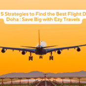 Top 5 Strategies to Find the Best Flight Deals Doha: Save Big with Ezy Travels